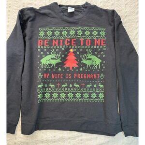 Funny Christmas Sweatshirt XL Be Nice To Me‎ Wife Is Pregnant